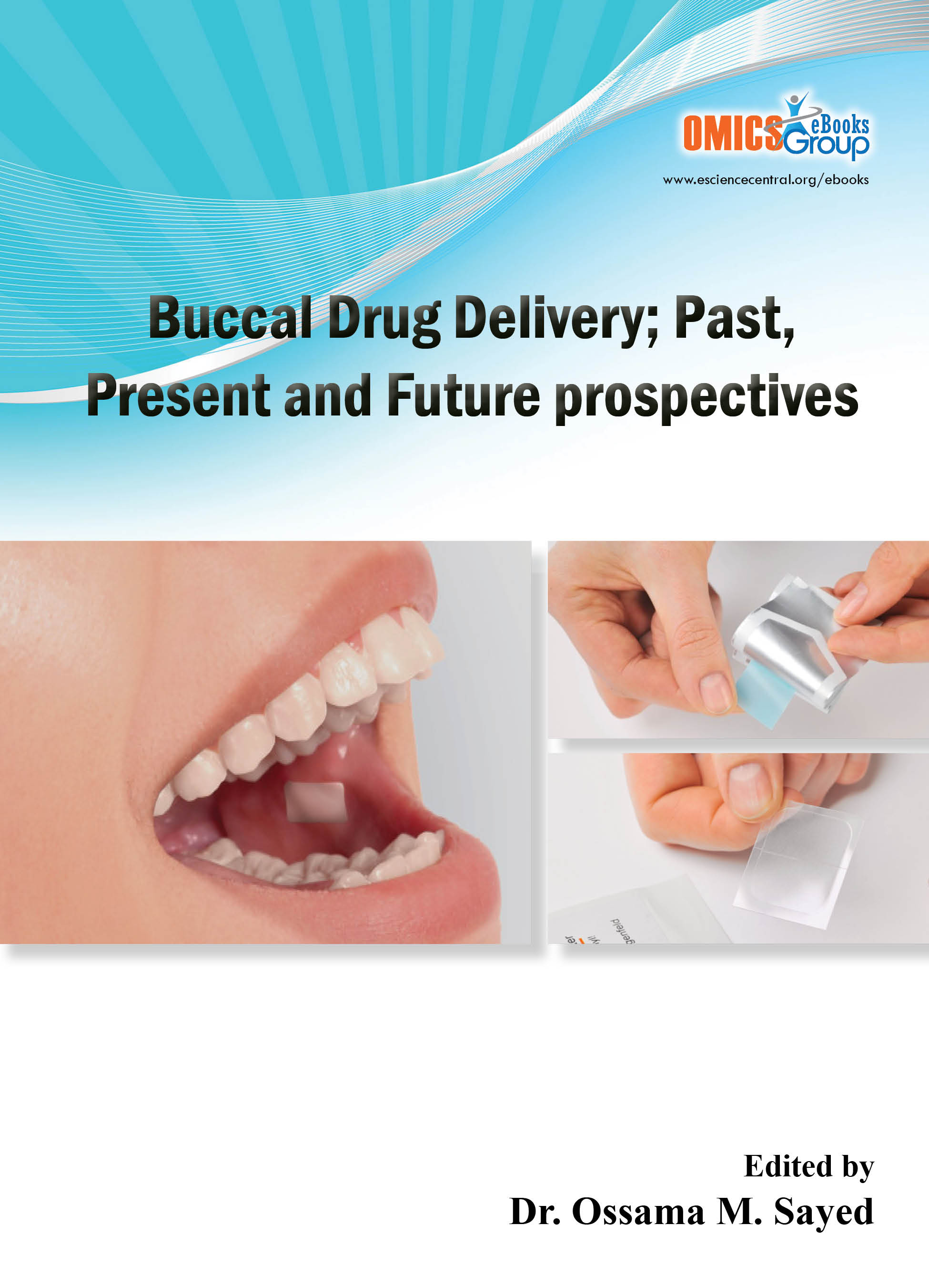 Buccal Drug Delivery; Past, Present and Future prospectives