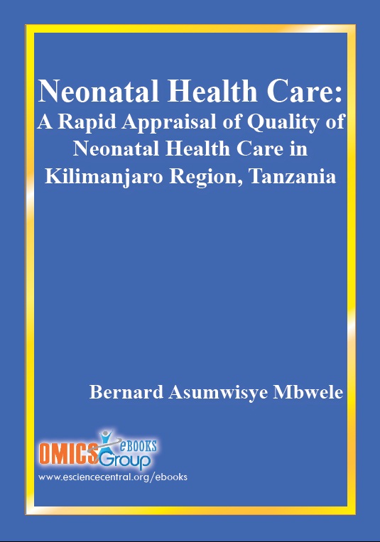 Neonatal Health Care: A Rapid Appraisal of Quality of Neonatal Health Care in Kilimanjaro Region, Tanzania